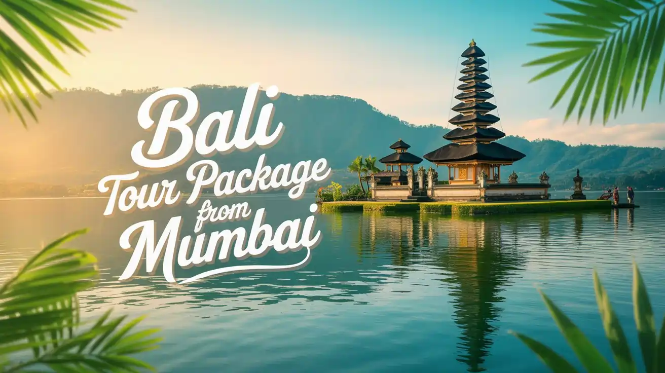 Bali Tour Package from Mumbai
